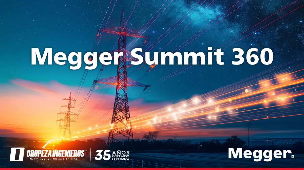 Megger Summit 360 en colaboración de Oropeza Ingenieros