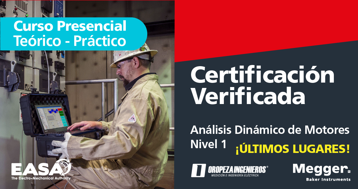CERTIFICACIÓN VERIFICADA MEGGER BAKER EASA ANÁLISIS DINÁMICO DE MOTORES ELÉCTRICOS
